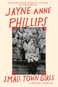 Cover-Bild zum Titel 'Small Town Girls' von 'Jayne Anne Phillips'