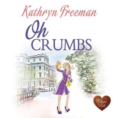 Oh Crumbs - Kathryn Freeman