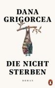 Cover-Bild zum Titel 'Die nicht sterben' von 'Dana Grigorcea'