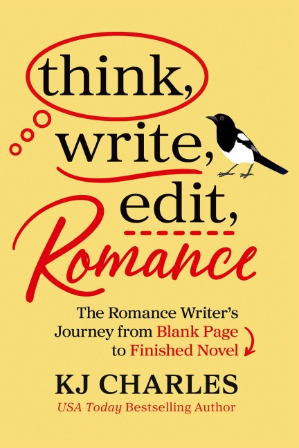 Think, Write, Edit, Romance - Kj Charles
