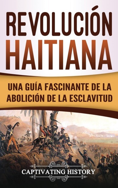Revolución haitiana - Captivating History