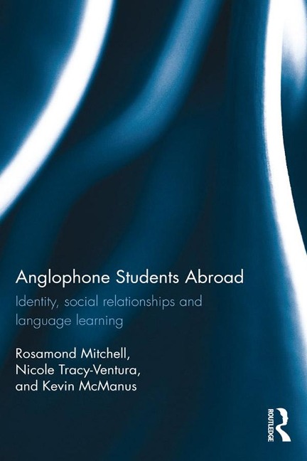 Anglophone Students Abroad - Rosamond Mitchell, Nicole Tracy-Ventura, Kevin McManus