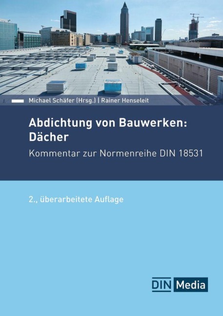 Abdichtung von Bauwerken: Dächer - Rainer Henseleit