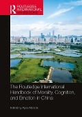 The Routledge International Handbook of Morality, Cognition, and Emotion in China - 