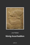Cover-Bild zum Titel 'König Assarhaddon' von 'Lew Tolstoi'