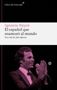 Cover-Bild zum Titel 'El Espanol Que Enamoro Al Mundo. Una Vida de Julio Iglesias' von 'Ignacio Peyro'