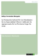 Cover-Bild zum Titel 'La Formación Laboral De Los Estudiantes En La Especialidad Obrero Calificado En Agropecuaria De La Provincia Ciego De Ávila' von 'Belkys Fernández Morgado'