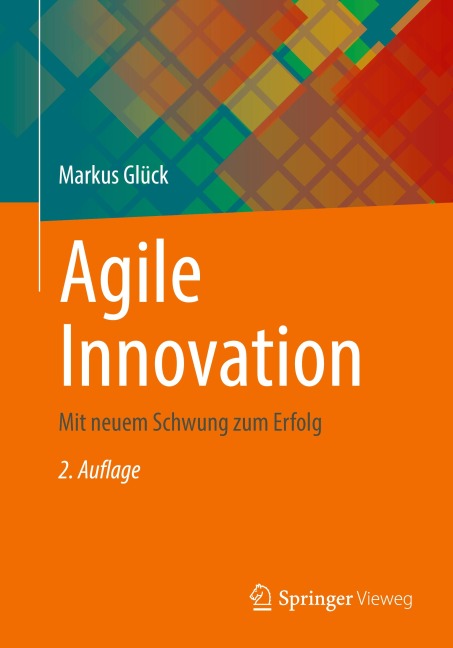 Agile Innovation - Markus Glück