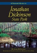Cover-Bild zum Titel 'Visitor's Guide to Jonathan Dickinson State Park' von 'James D. Snyder'