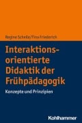 Cover-Bild zum Titel 'Interaktionsorientierte Didaktik der Frühpädagogik' von 'Regine Schelle, Tina Friederich'