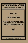 Cover-Bild zum Titel 'Metallographische Arbeitsverfahren' von 'E. Kauczor'