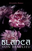 Cover-Bild zum Titel 'Blanca von Beaulieu' von 'Alexandre Dumas'