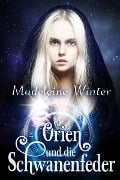 Cover-Bild zum Titel 'Orien und die Schwanenfeder' von 'Madeleine Winter'