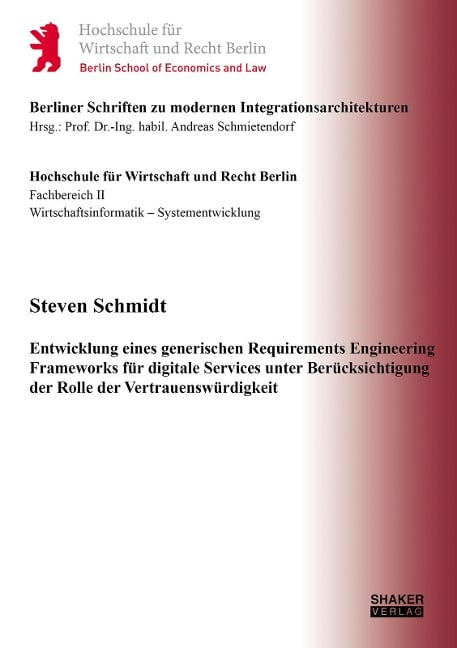 Entwicklung eines generischen Requirements Engineering Frameworks für digitale Services unter Berücksichtigung der Rolle der Vertrauenswürdigkeit - Steven Schmidt