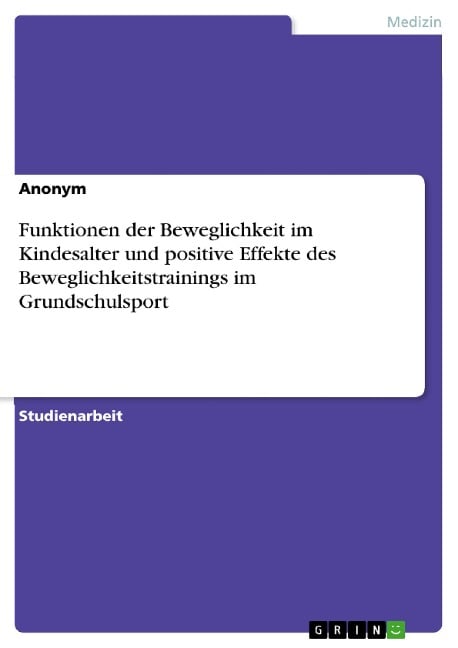 Funktionen der Beweglichkeit im Kindesalter und positive Effekte des Beweglichkeitstrainings im Grundschulsport - 