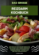 Cover-Bild zum Titel 'Das große Reizdarm Kochbuch: 500 köstliche und gesunde Rezepte für eine optimale LOW-FODMAP-Ernährung bei Magen-Darm-Beschwerden und Reizdarmsyndrom - Erfahre alles über deine Darmgesundheit!' von 'Clarissa Lorenz'