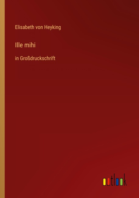 Ille mihi - Elisabeth Von Heyking