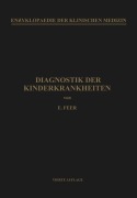 Cover-Bild zum Titel 'Diagnostik der Kinderkrankheiten' von 'Emil Feer'