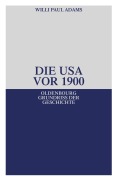 Cover-Bild zum Titel 'Die USA vor 1900' von 'Willi Paul Adams'