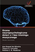 Cover-Bild zum Titel 'Ocena neuropsychologiczna dzieci z i bez treningu muzycznego' von 'Ana Raquel de Oliveira, Thayro A . Carvalho, Paloma C. B. Medeiros'