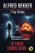 Cover-Bild zum Titel '2 Top Thriller: Mörderpost / Chinatown-Juwelen - in einem Sammelband' von 'Alfred Bekker'