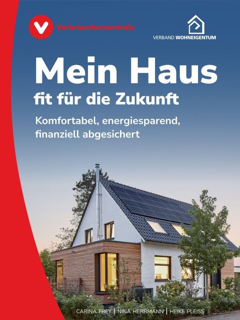 Mein Haus - fit für die Zukunft - Carina Frey, Nina Herrmann, Heike Pleiss