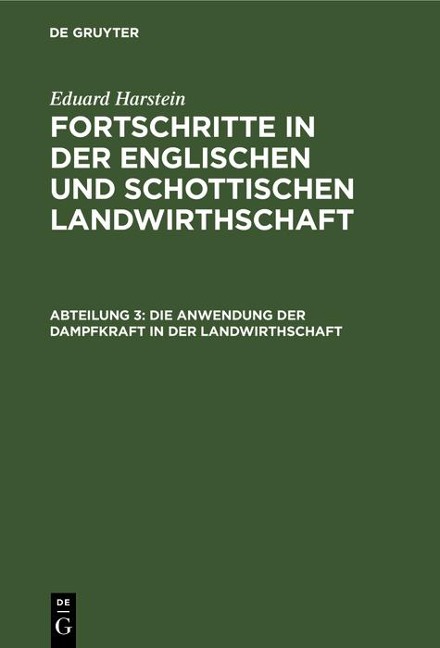 Die Anwendung der Dampfkraft in der Landwirthschaft - Eduard Harstein