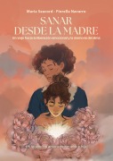 Cover-Bild zum Titel 'Sanar desde la Madre' von 'Maria Seacord, Fiorella Navarro'
