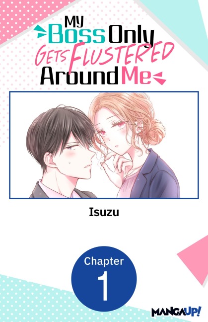 My Boss Only Gets Flustered Around Me #001 - Isuzu