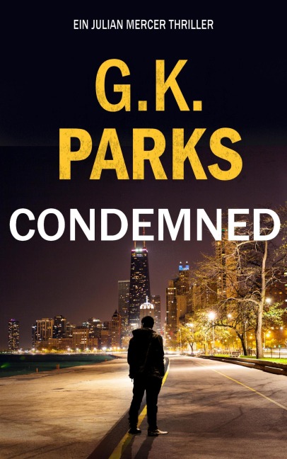 Condemned (Ein Julian Mercer Thriller, #1) - G. K. Parks