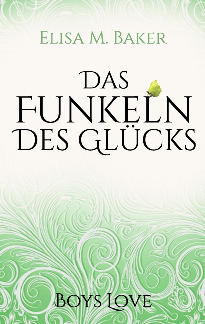 Das Funkeln des Glücks - Elisa M. Baker