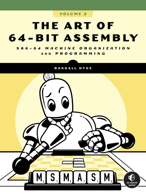 The Art of 64-Bit Assembly, Volume 2 - Randall Hyde