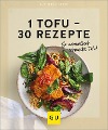  1 Tofu - 30 Rezepte