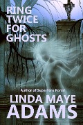 Cover-Bild zum Titel 'Ring Twice for Ghosts' von 'Linda Maye Adams'