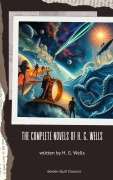Cover-Bild zum Titel 'The Complete Novels of H. G. Wells' von 'H. G. Wells'