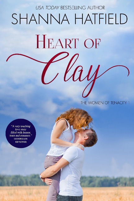 Heart of Clay (The Women of Tenacity, #1) - Shanna Hatfield