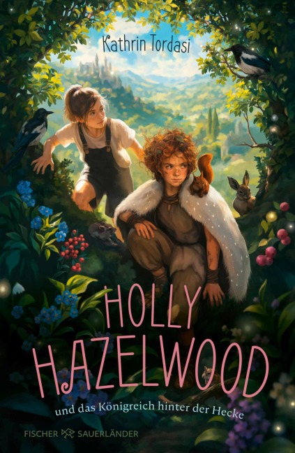 Holly Hazelwood und das Königreich hinter der Hecke - Kathrin Tordasi