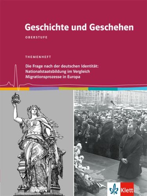 Geschichte und Geschehen - Themenhefte für die Oberstufe / Nationalstaatsbildung im Vergleich / Migrationsprozesse in Europa - 
