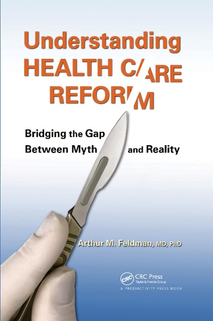 Understanding Health Care Reform - Arthur M. Feldman MD