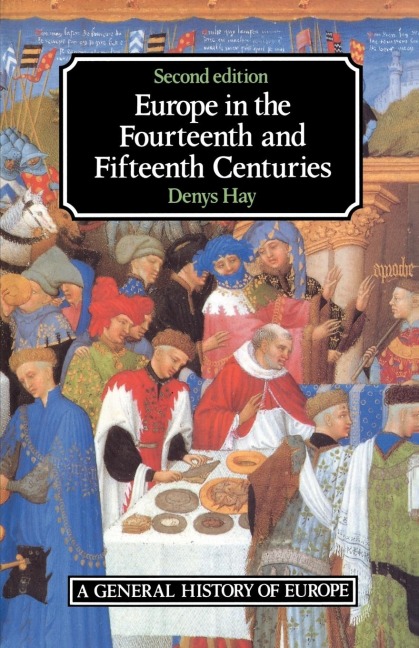 Europe in the Fourteenth and Fifteenth Centuries - Denys Hay