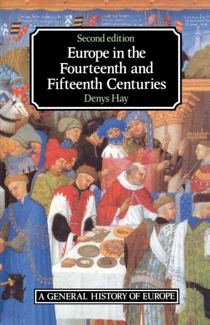 Europe in the Fourteenth and Fifteenth Centuries - Denys Hay