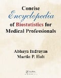 Cover-Bild zum Titel 'Concise Encyclopedia of Biostatistics for Medical Professionals' von 'Abhaya Indrayan, Martin P. Holt'