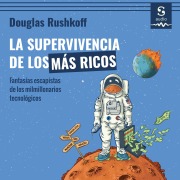 Cover-Bild zum Titel 'La supervivencia de los más ricos' von 'Douglas Rushkoff'