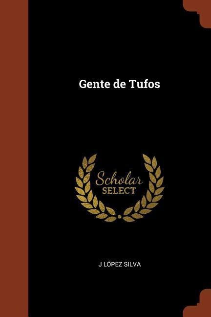 Gente de Tufos - J. López Silva