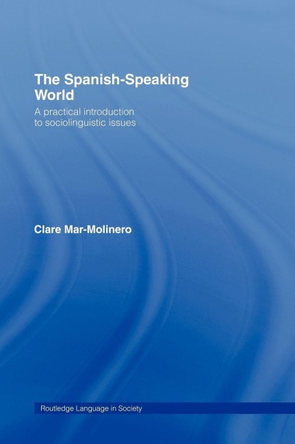 The Spanish-Speaking World - Clare Mar-Molinero