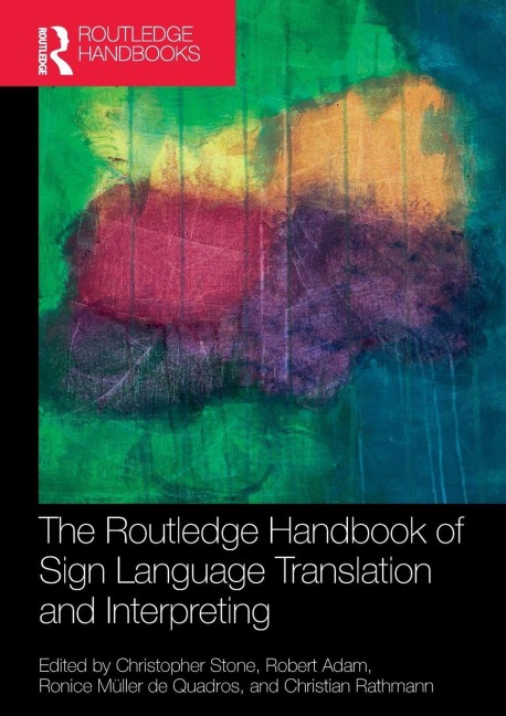 The Routledge Handbook of Sign Language Translation and Interpreting - 