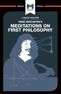 An Analysis of Rene Descartes's Meditations on First Philosophy - Andreas Vrahimis