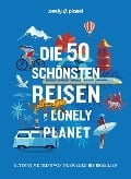 LONELY PLANET Bildband Die 50 schönsten Reisen von Lonely Planet - 