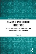 Staging Indigenous Heritage - Yunci Cai