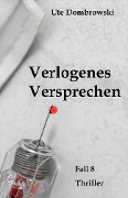 Cover-Bild zum Titel 'Verlogenes Versprechen' von 'Ute Dombrowski'